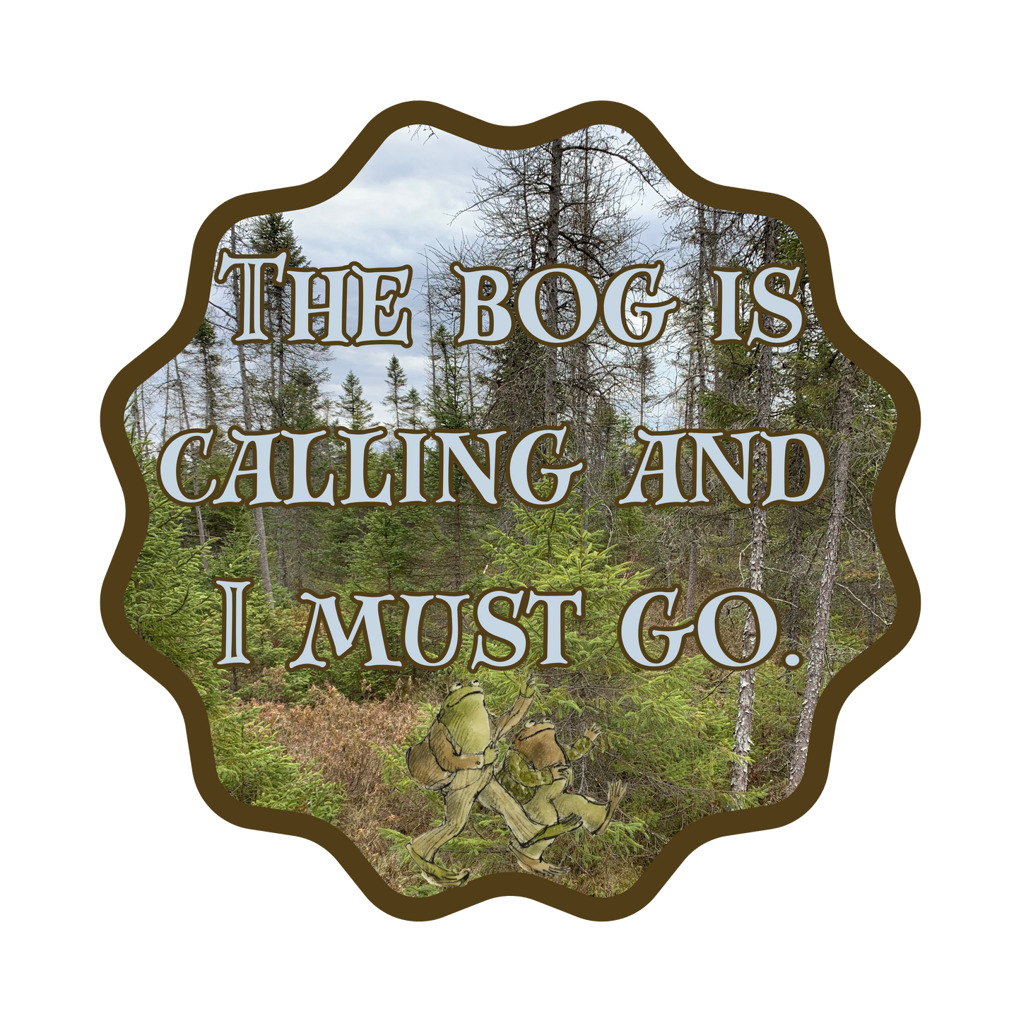 The Bog Is Calling And I Must Go Sticker