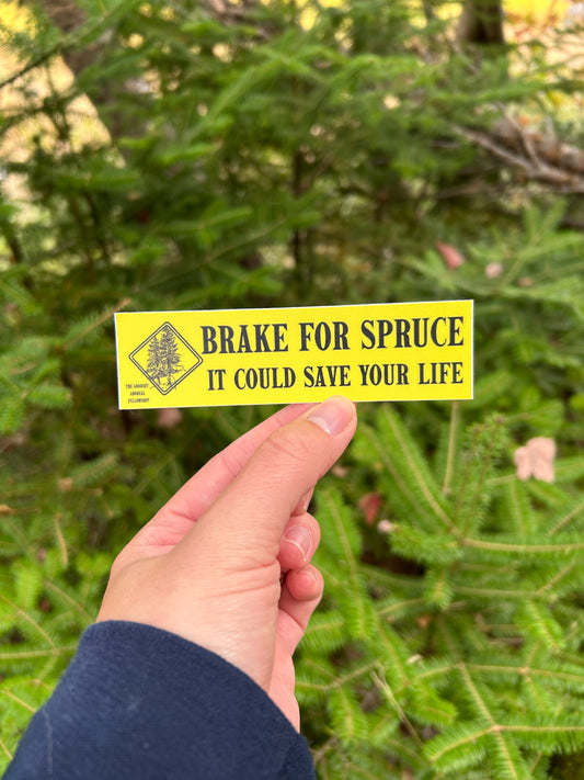 Brake For Spruce Sticker