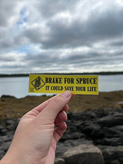 Brake For Spruce Sticker