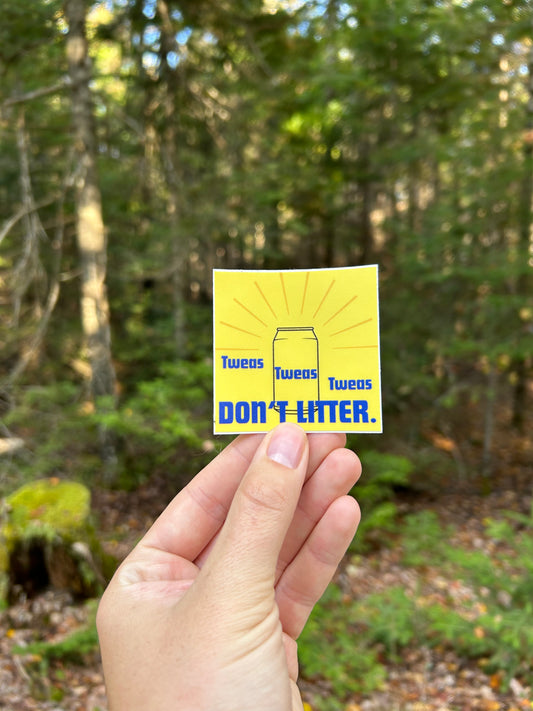 Tweas Don't Litter Sticker