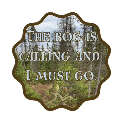 The Bog Is Calling And I Must Go Sticker